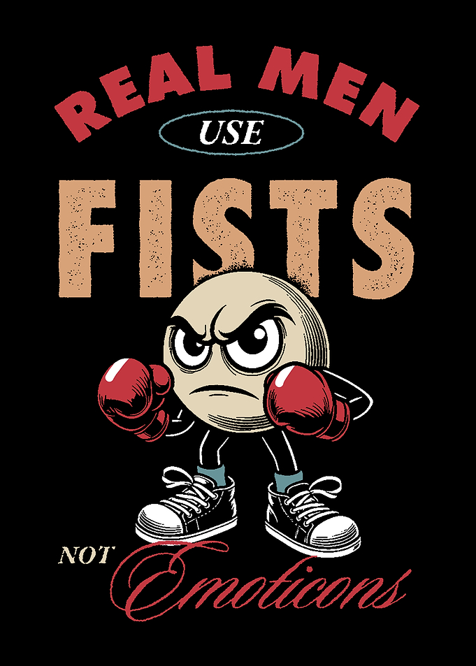 Real Men Use Fists Not Emoticons