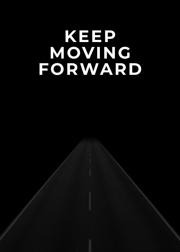 Keep Moving Forward Road