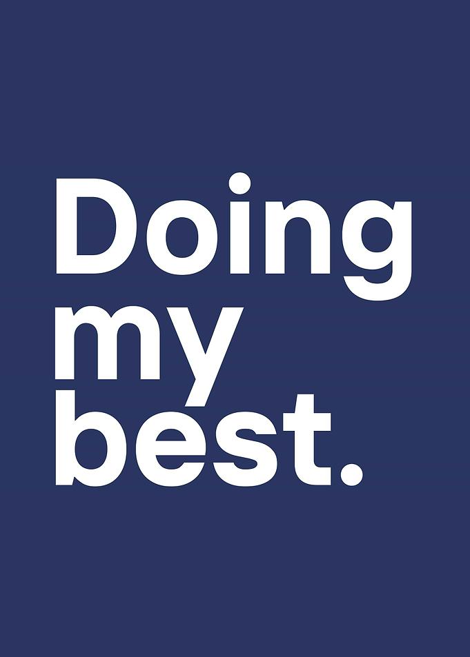 Doing my best