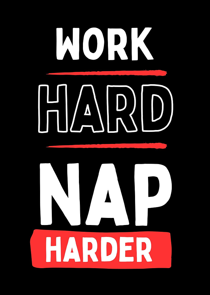 Work Hard Nap Harder Text Art