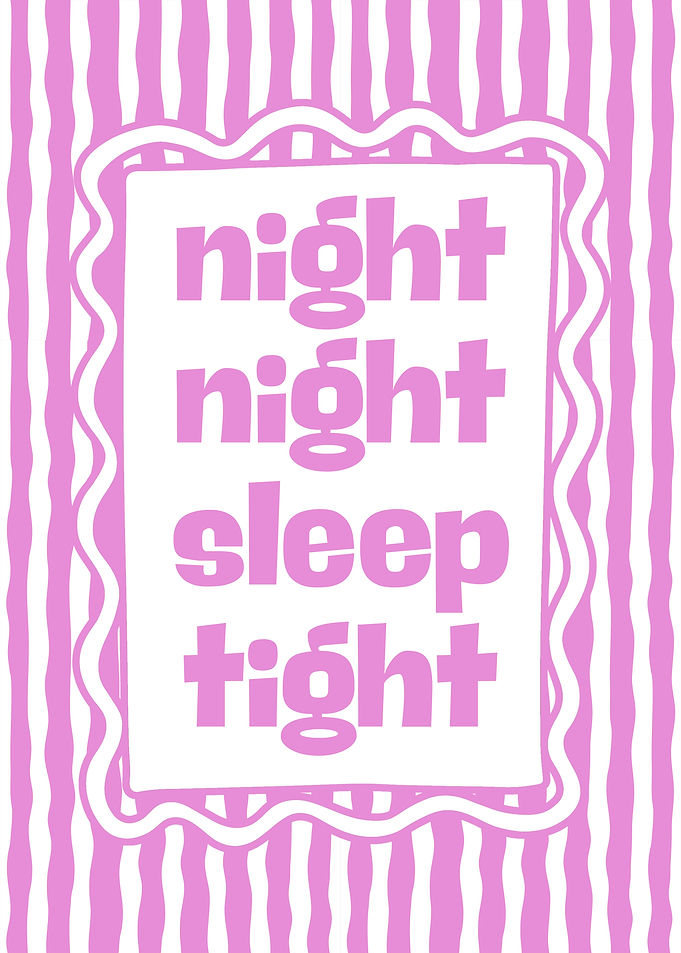 Night Night Sleep Tight