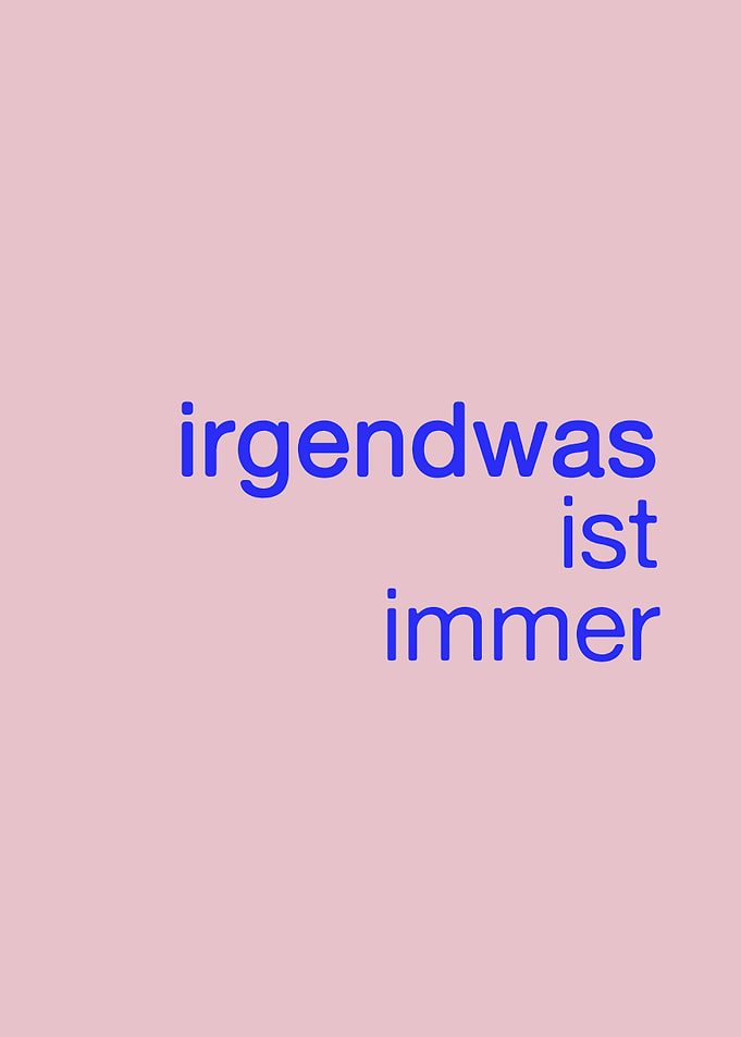 Irgendwas ist immer German Text Art
