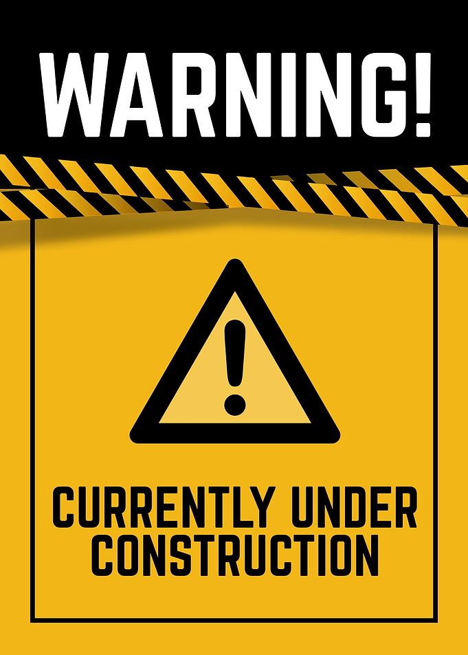 Warning: Currently Under Construction Sign