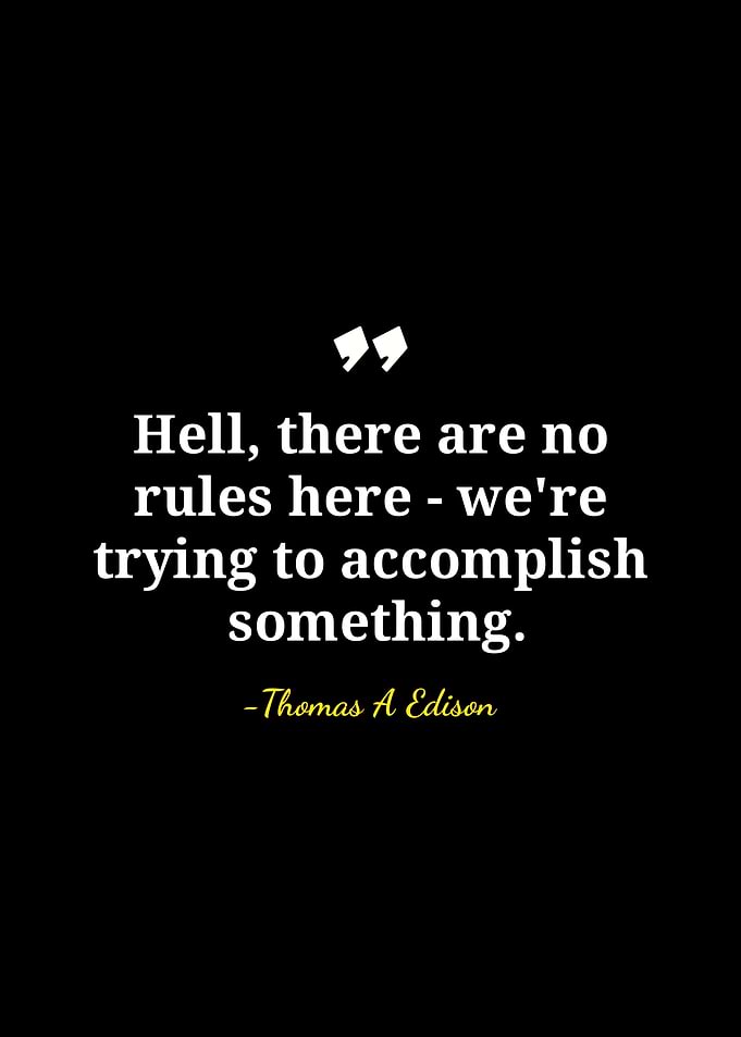 Edison Quote: No Rules Here