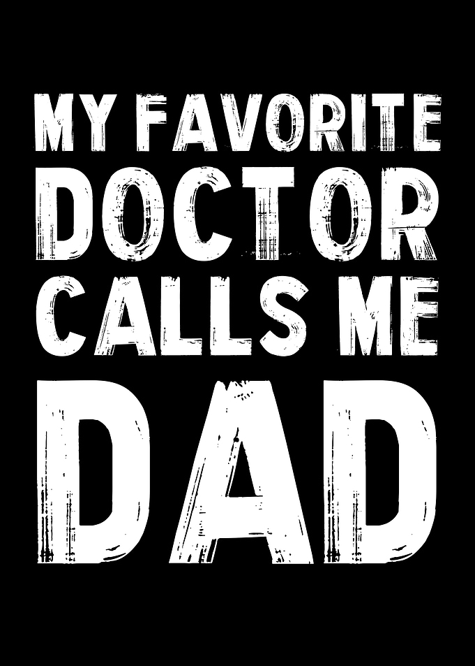 My Favorite Doctor Calls Me Dad