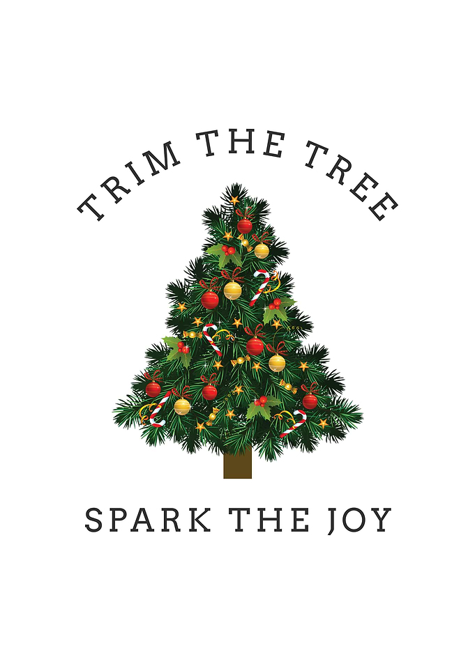Trim the Tree, Spark the Joy
