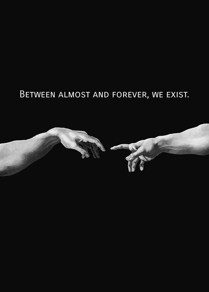 Between Almost and Forever