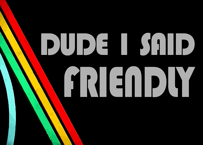 Dude I Said Friendly Game Art