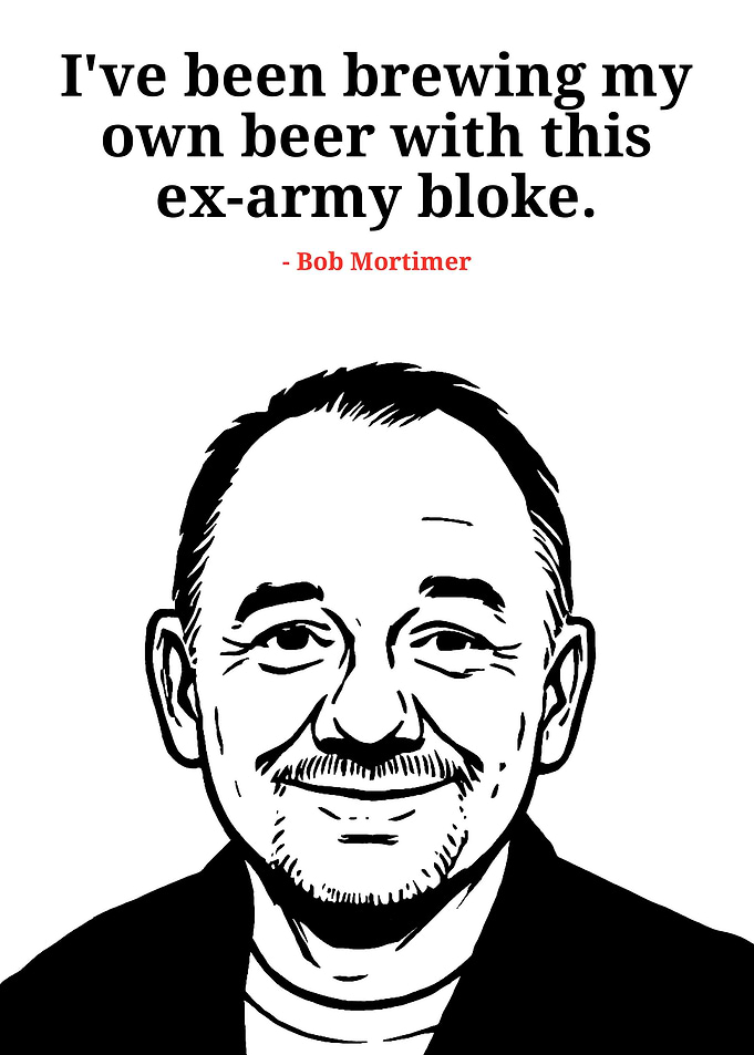 Bob Mortimer Beer Brewing Quote