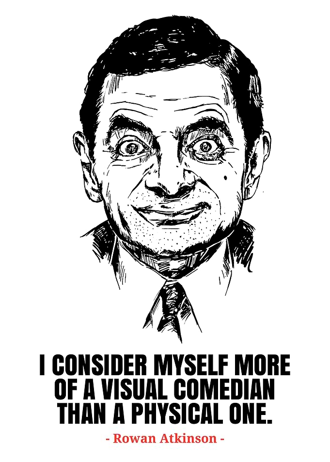 Rowan Atkinson Visual Comedian Quote