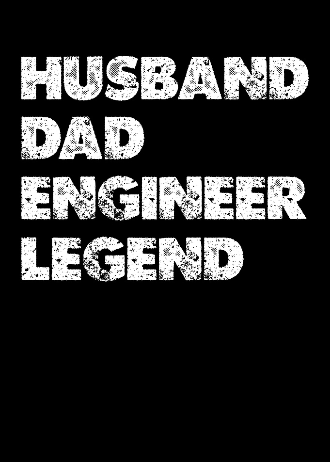 Husband Dad Engineer Legend Text Art