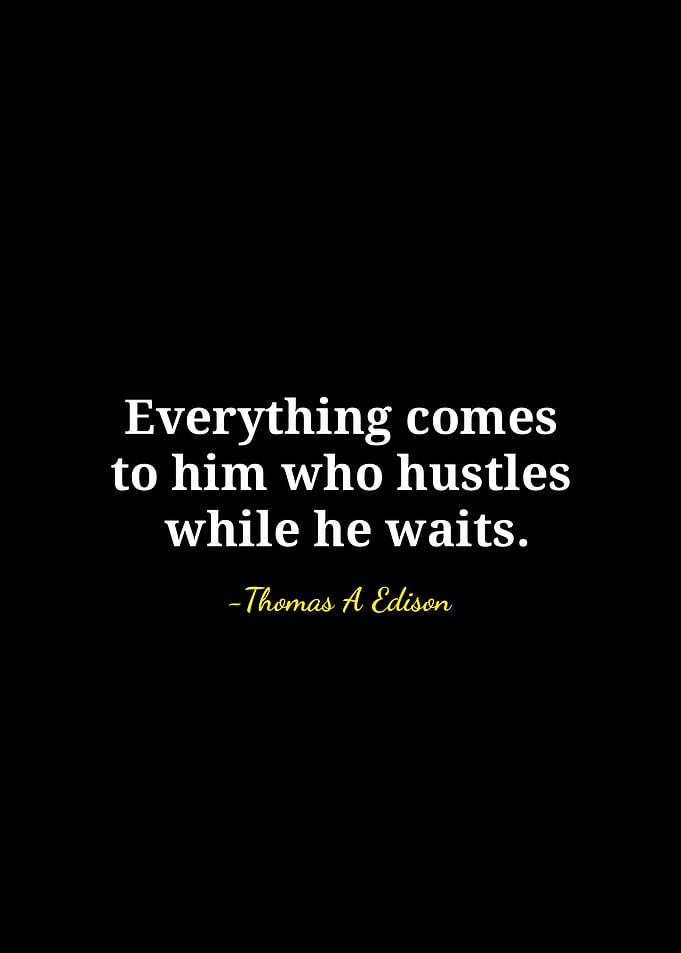 Edison Quote: Hustle While You Wait