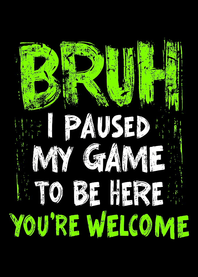 Bruh I Paused My Game