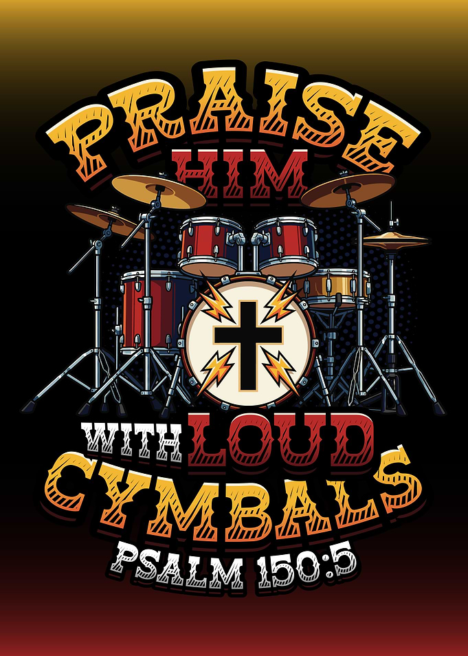 Praise Him with Loud Cymbals Religious Drummer