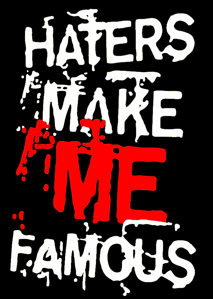 Haters Make Me Famous Graphic