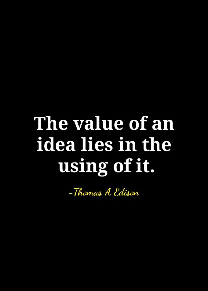 Edison Quote: Value of an Idea