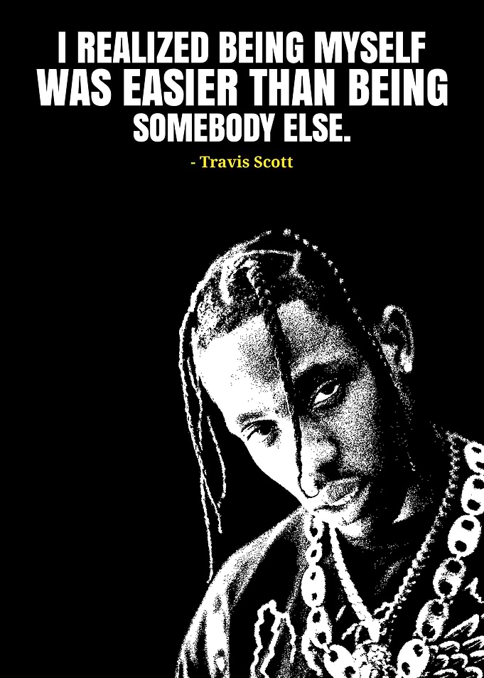 Travis Scott Quote Black and White