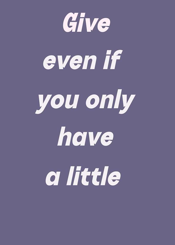Give Even If You Have Little