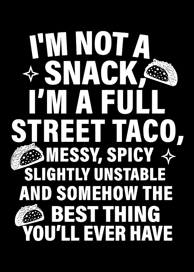 Funny Taco Poster, I'm a Full Street Taco Wall Art, Humorous Food Lover Kitchen Print