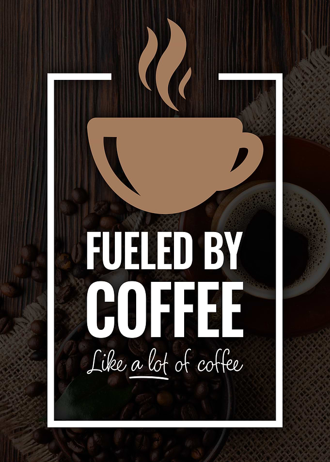 Fueled by Coffee Poster
