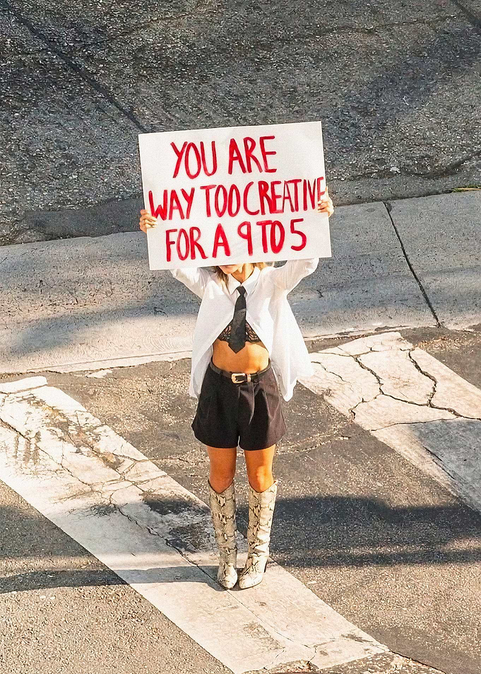 Too Creative For A 9 To 5