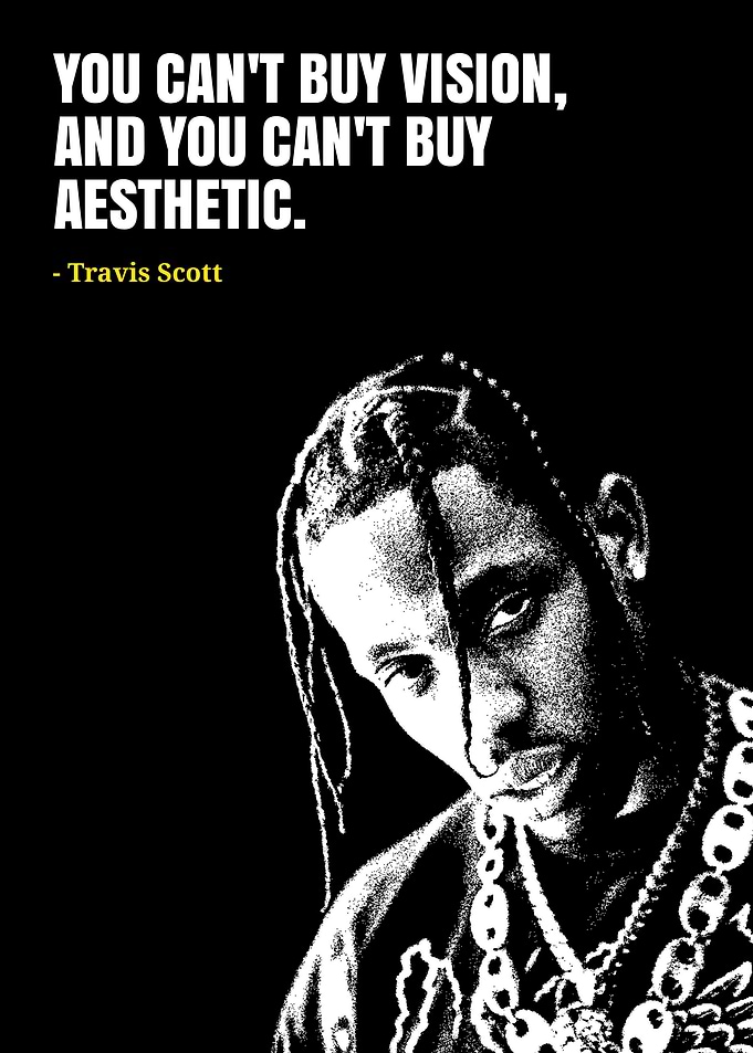 Travis Scott Quote Black and White