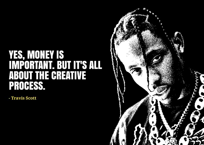 Travis Scott Creative Process Quote