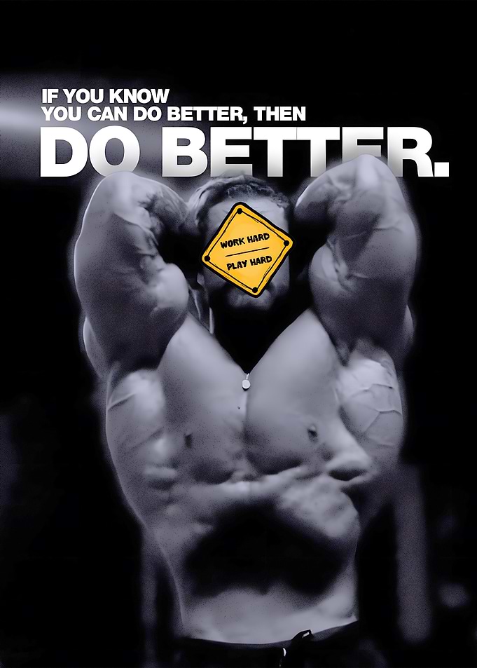 Motivational Bodybuilding: Work Hard, Play Hard