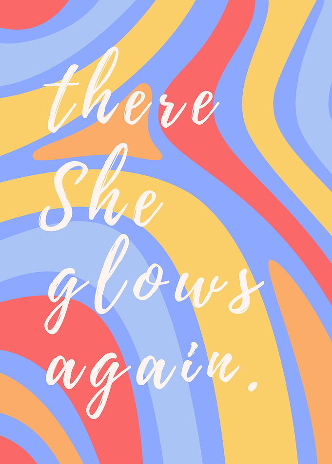 There She Glows Again Positive Text Art