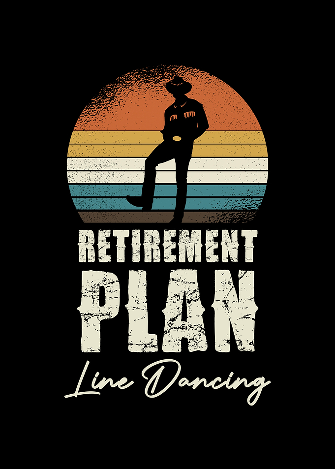 Retirement Plan: Line Dancing