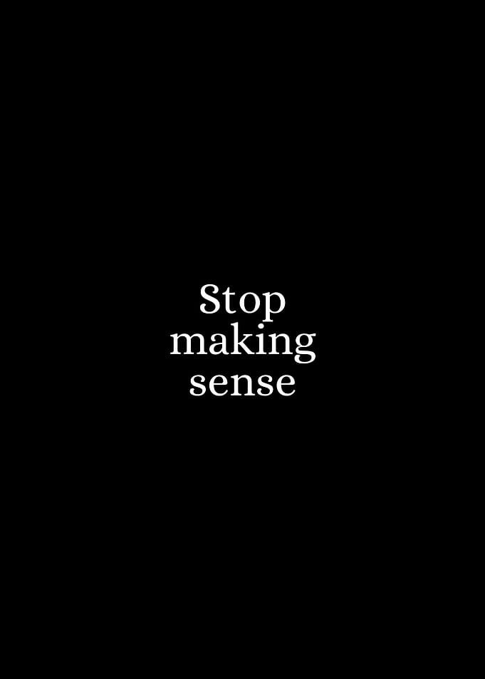 Stop making sense text art