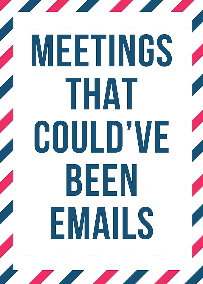 Meetings That Could've Been Emails
