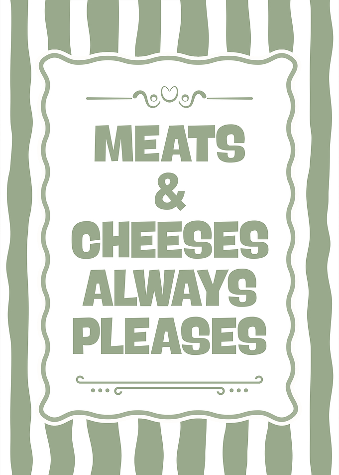Meats and Cheeses Always Pleases Sign