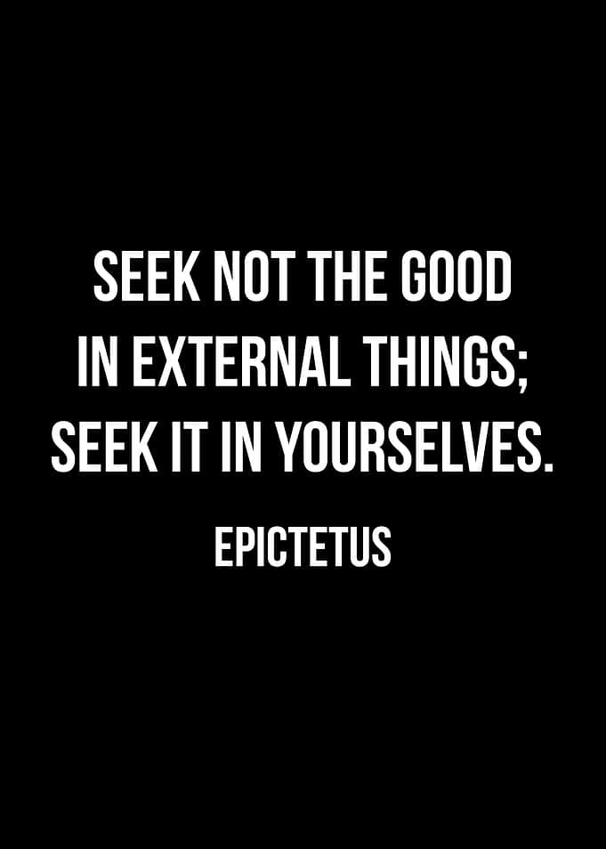 Epictetus Quote: Seek Inner Good