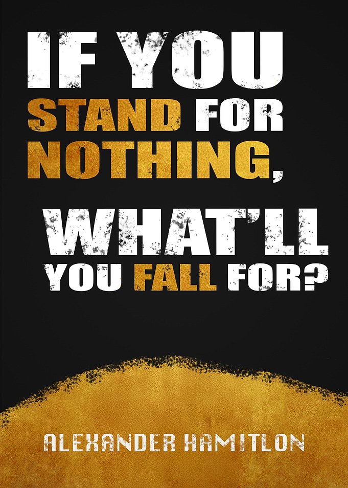 Stand for Something Hamilton Musical Quote