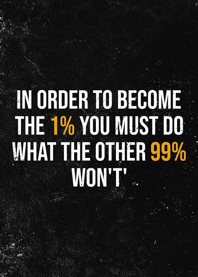 Become the 1% Motivational Quote
