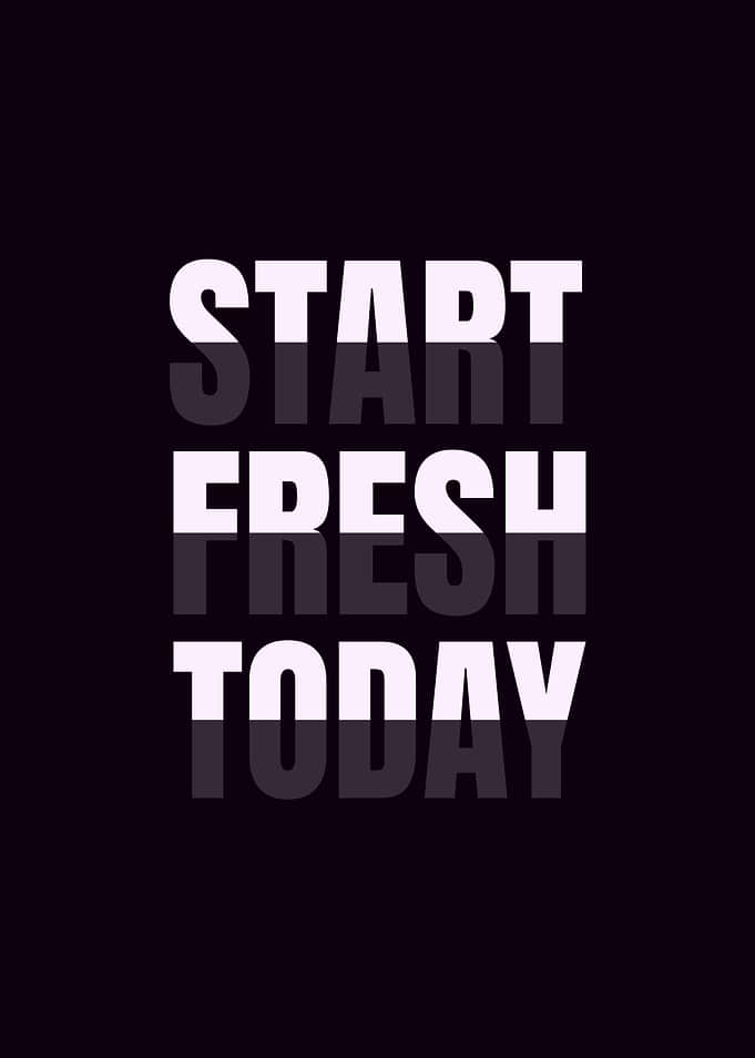 Start Fresh Today Motivational Quotes