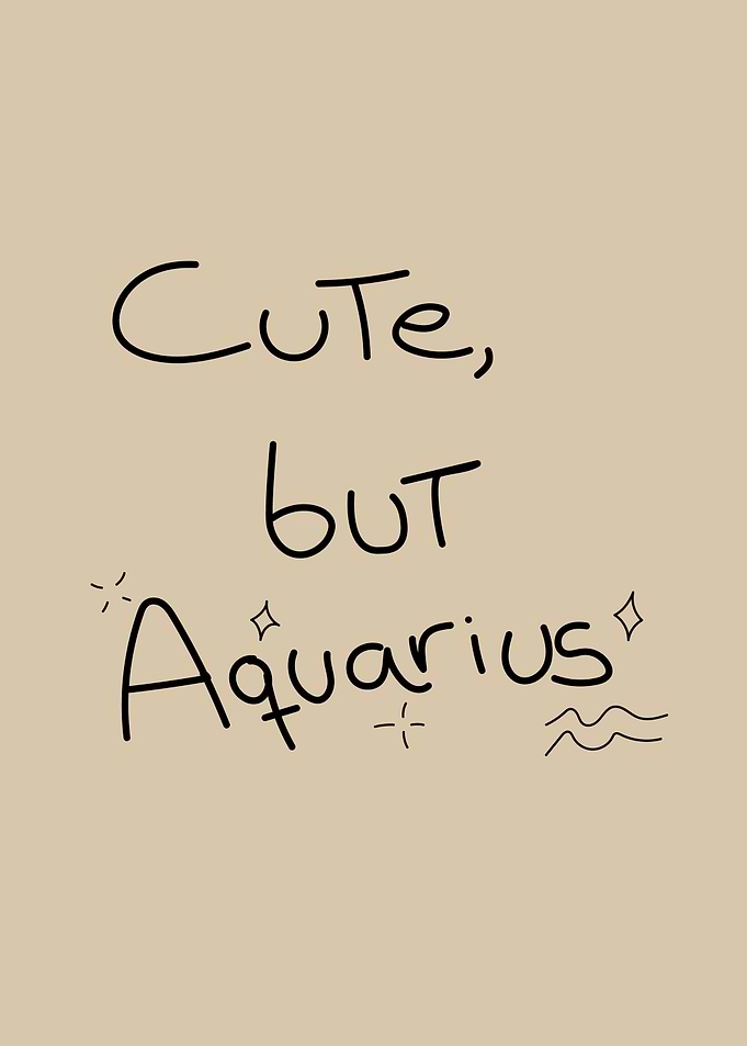 Cute, but Aquarius