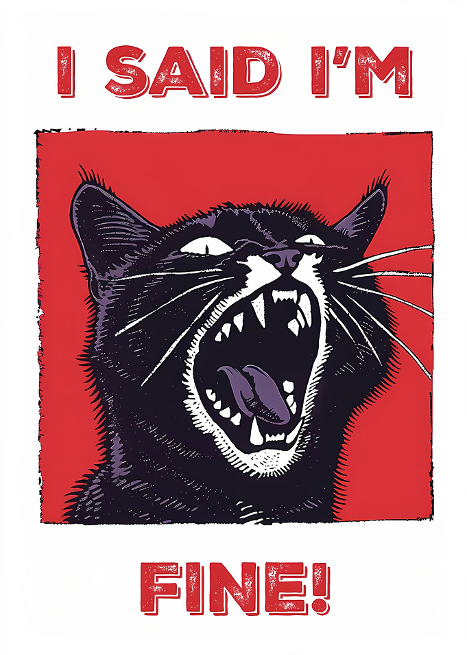 I Said I'm Fine Cat Poster