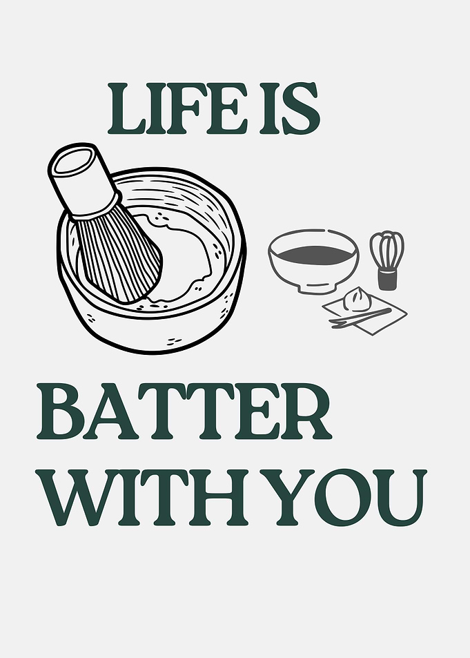 Life is Batter With You