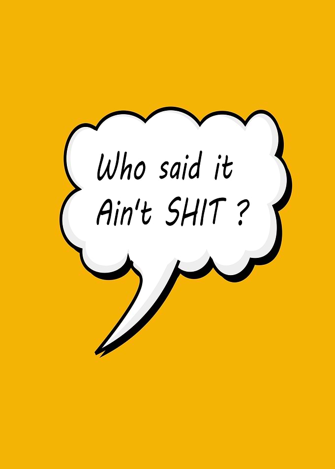 Who Said Shit?