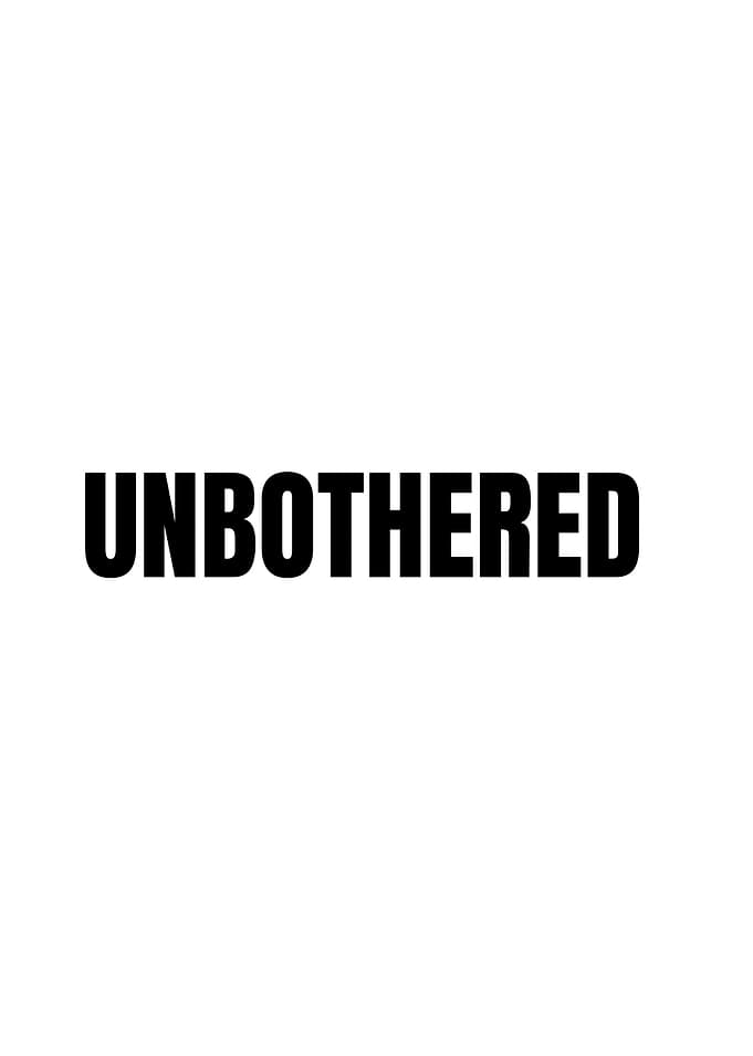 Unbothered Text Art