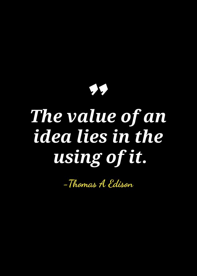 Edison Quote: Value of an Idea