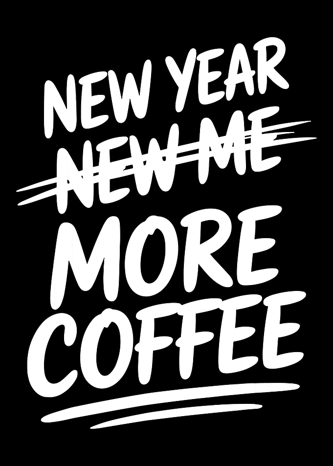 New Year New Me More Coffee Poster, Funny Coffee Wall Art, Minimalist Black White Print