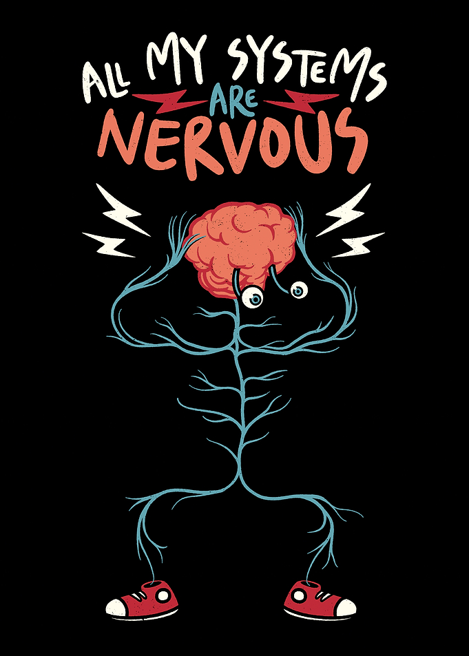 All My Systems Are Nervous