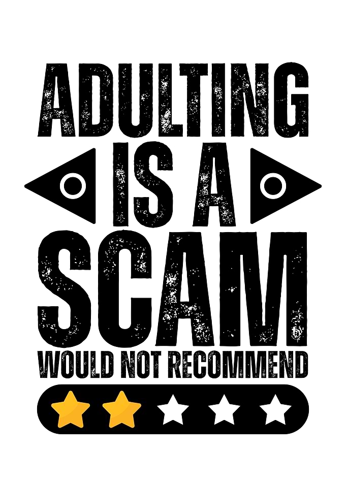 Adulting is a Scam Funny Graphic