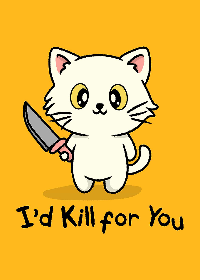 I'd kill for you