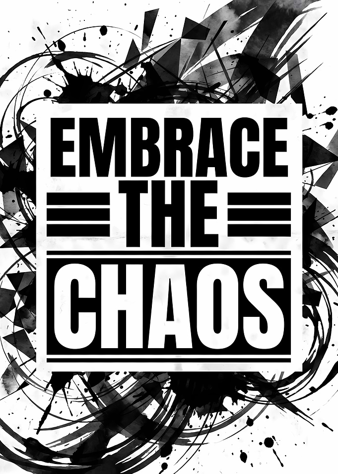 Embrace the Chaos - Abstract Typography Art