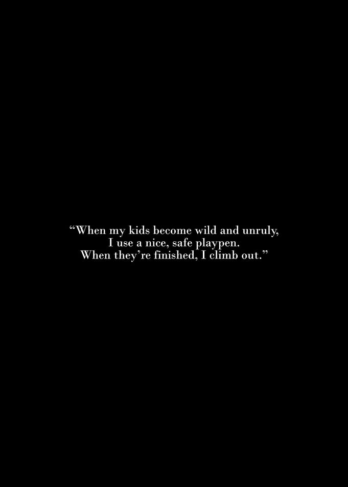 Humorous Parenting Quote on Black Background