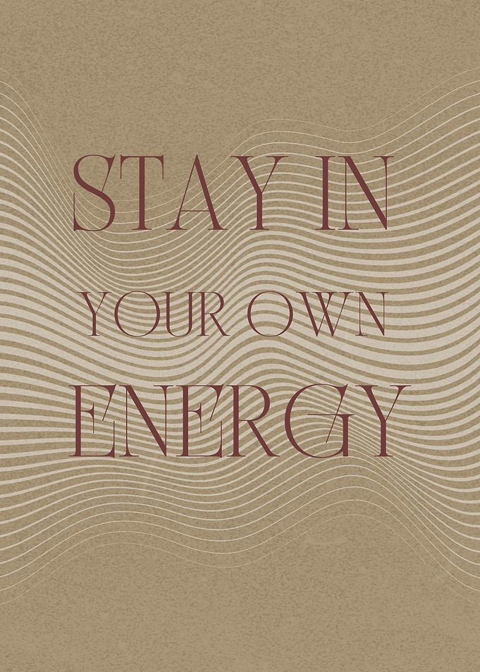 Stay in Your Own Energy Minimalist Poster